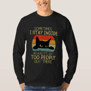 I Stay Inside It's Too Peopley Out There Introvert T-Shirt