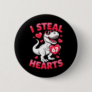 I Steal 67 Hearts Funny 67 Valentine Dinosaur Men  6 Cm Round Badge