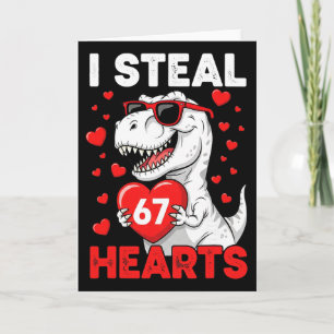 I Steal 67 Hearts Funny 67 Valentine Dinosaur Men Card