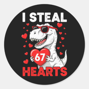 I Steal 67 Hearts Funny 67 Valentine Dinosaur Men  Classic Round Sticker