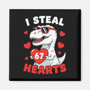 I Steal 67 Hearts Funny 67 Valentine Dinosaur Men Magnet