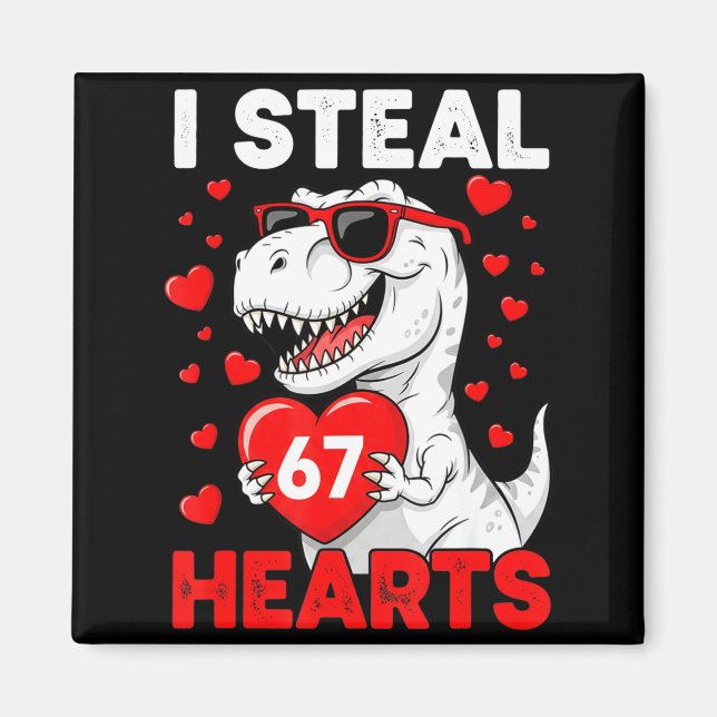 I Steal 67 Hearts Funny 67 Valentine Dinosaur Men  Magnet (Front)