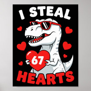 I Steal 67 Hearts Funny 67 Valentine Dinosaur Men  Poster