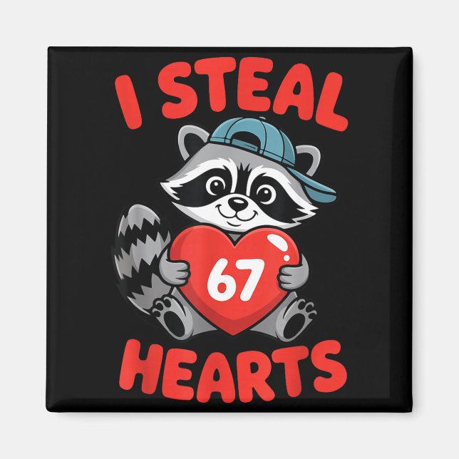 I Steal 67 Hearts Funny 67 Valentine Raccoon Men B Magnet (Front)
