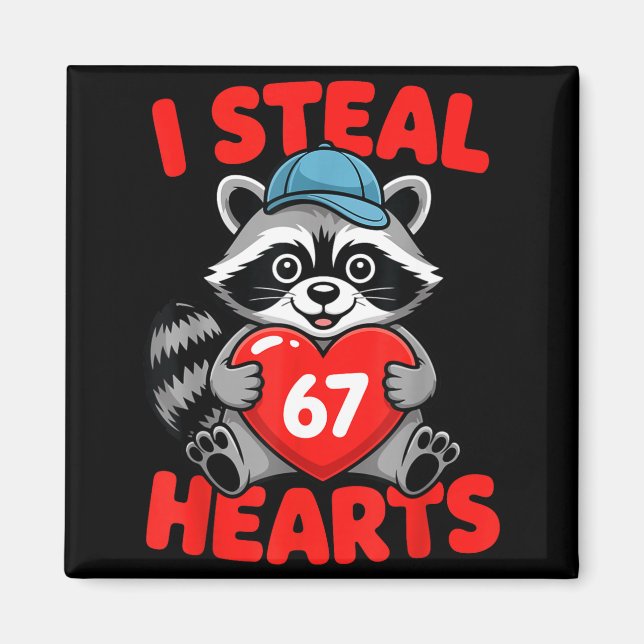 I Steal 67 Hearts Funny 67 Valentine Raccoon Men B Magnet (Front)