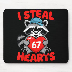 I Steal 67 Hearts Funny 67 Valentine Raccoon Men B Mouse Mat