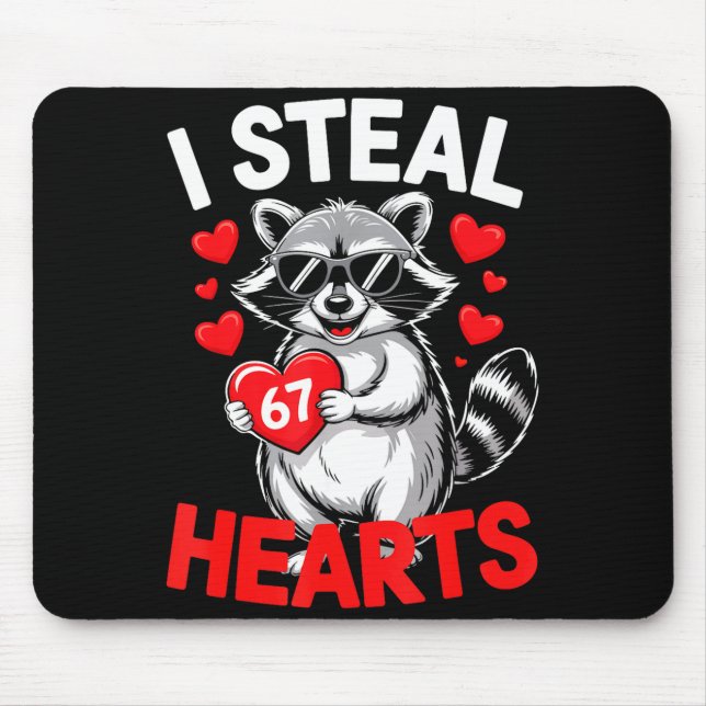I Steal 67 Hearts Funny 67 Valentine Raccoon Men B Mouse Mat (Front)