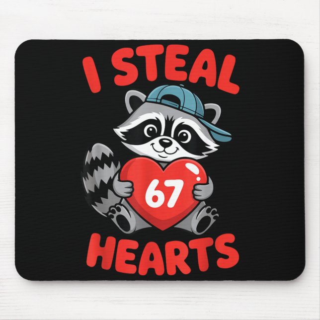 I Steal 67 Hearts Funny 67 Valentine Raccoon Men B Mouse Mat (Front)