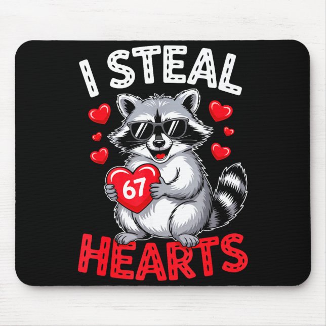 I Steal 67 Hearts Funny 67 Valentine Raccoon Men B Mouse Mat (Front)