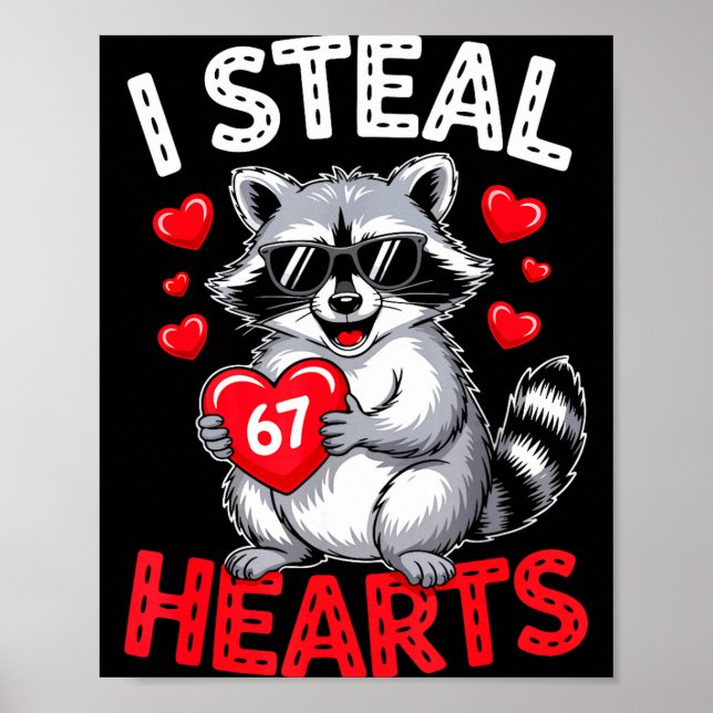 I Steal 67 Hearts Funny 67 Valentine Raccoon Men B Poster (Front)