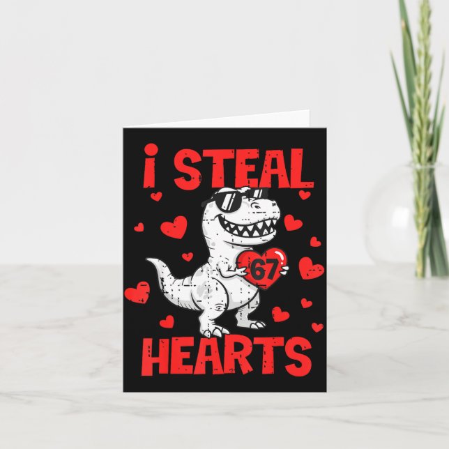 I Steal 67 Hearts T-rex Six Seven Valentines Day B Card (Front)