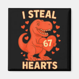 I Steal 67 Hearts Valentine’s Day 67 Meme 6 7 Magnet