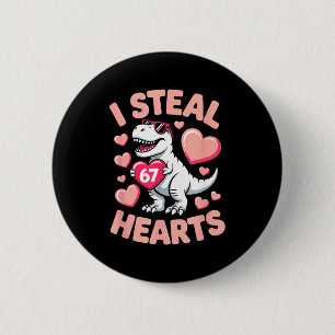 I Steal 67 Hearts Valentine’s Day 67 Meme 6 7 T-re 6 Cm Round Badge