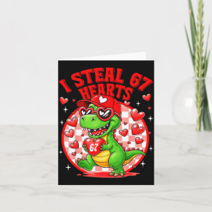 I Steal 67 Hearts Valentine’s Day 67 Meme 6 7 T-re Card