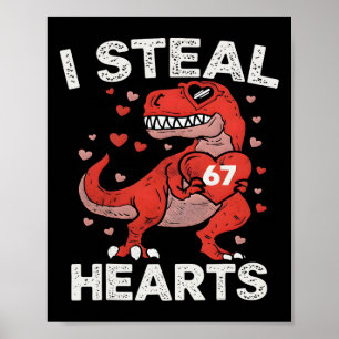 I Steal 67 Hearts Valentine’s Day 67 Meme 6 7 T Re Poster