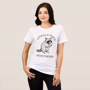 I STEAL FRIES FROM FRIENDS Tri-Blend SHIRT