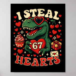 I Steal Hearts 67 Funny Valentine T-rex Dinosaur M Poster