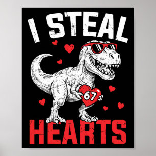 I Steal Hearts 67 Meme Valentine Dinosaur T-rex Si Poster