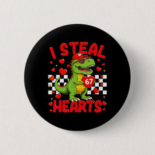 I Steal Hearts 67 Valentine’s Day 67 Dinosaur T-re 6 Cm Round Badge