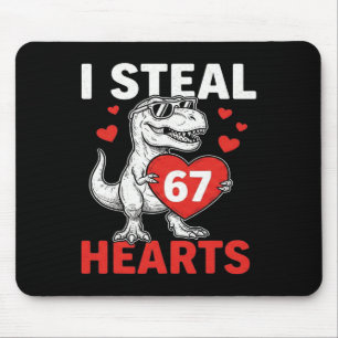 I Steal Hearts 67 Valentine’s Day 67 Meme 6 7 T-re Mouse Mat