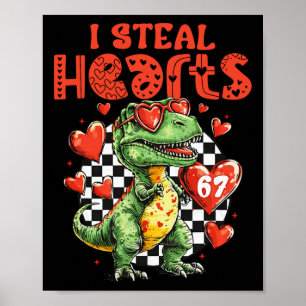 I Steal Hearts Dinosaur 67 Valentine Humour Meme S Poster