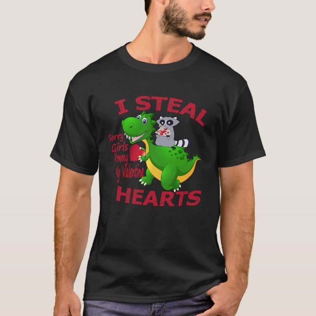 I Steal Hearts Sorry Girls Mommy My Valentine Dino T-Shirt (Front)