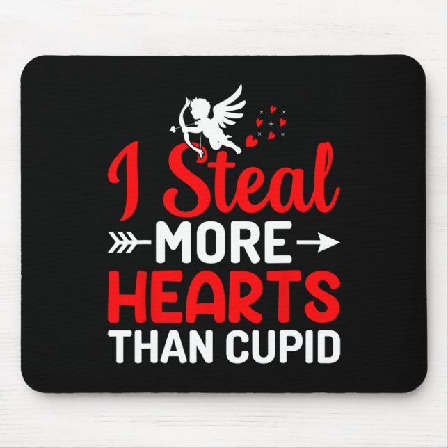 I Steal More Hearts Than Cupid  Mouse Mat (Front)