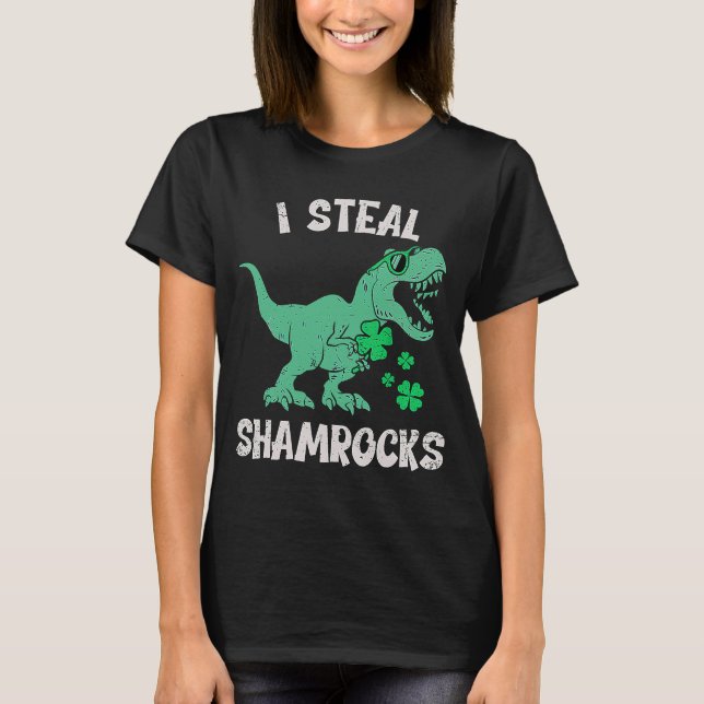 I Steal Shamrocks  st patrick's day Dinosaur T-Shirt (Front)
