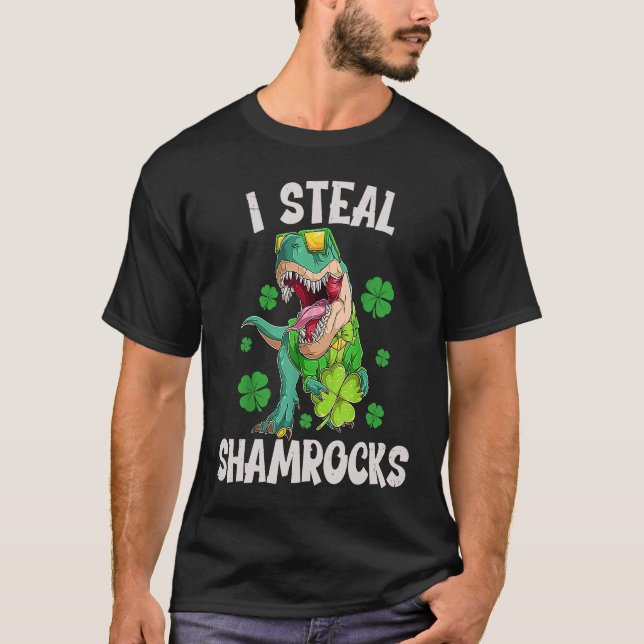 I Steal Shamrocks  st patrick's day Dinosaurs   6 T-Shirt (Front)