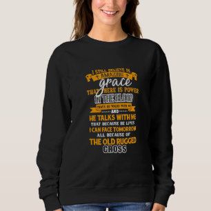 I Still Believe Amazing Grace Christian Faith Jesu Sweatshirt