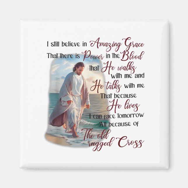I Still Believe In Amazing Grace That There Is Wer Magnet (Front)