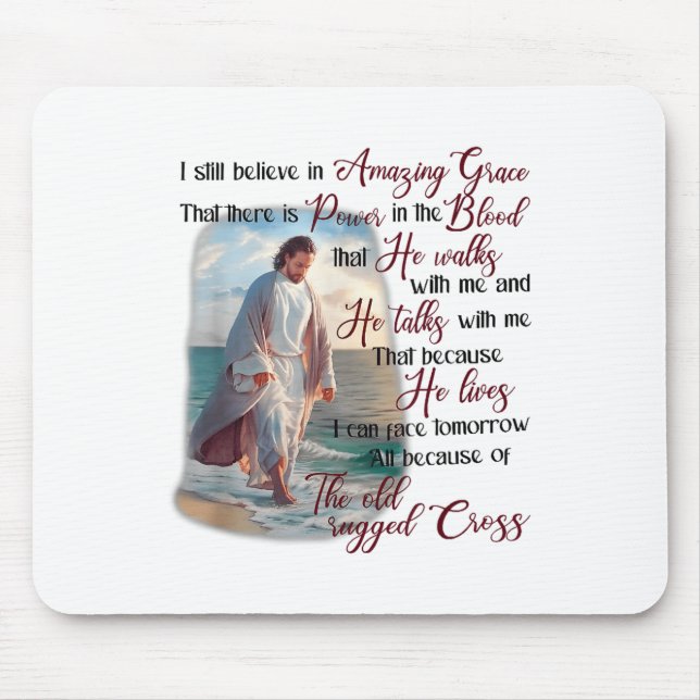 I Still Believe In Amazing Grace That There Is Wer Mouse Mat (Front)