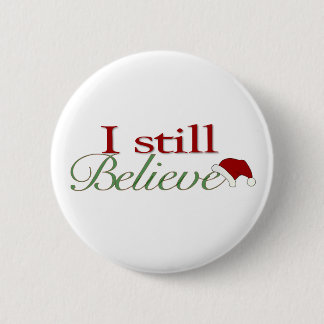 I Still Believe (In Santa) 6 Cm Round Badge
