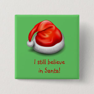 I Still Believe In Santa Button