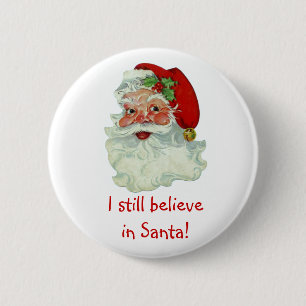I Still Believe In Santa Button