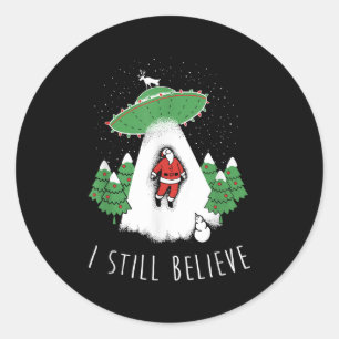I Still Believe Santa Claus Alien Spaceship Funny Classic Round Sticker