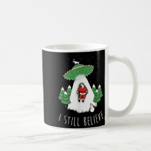 I Still Believe Santa Claus Alien Spaceship Funny Coffee Mug