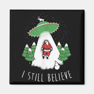 I Still Believe Santa Claus Alien Spaceship Funny  Magnet