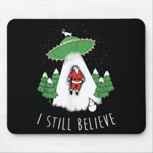 I Still Believe Santa Claus Alien Spaceship Funny  Mouse Mat
