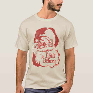 I Still Believe Santa Claus Funny shirts