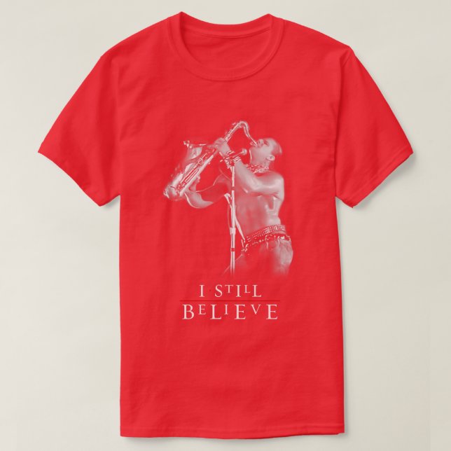 I Still Believe T-Shirt (Design Front)