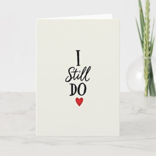 I Still Do Love Anniversary Card