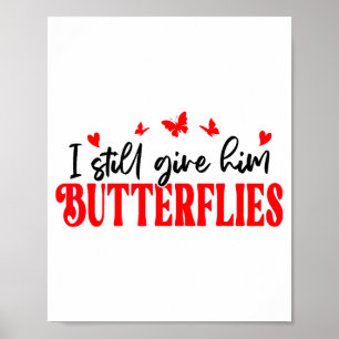 I Still Give Him Butterflies She Means High Blood  Poster