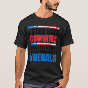 I Still Hate Commies Even After They Changed Their T-Shirt