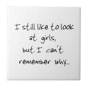 I still like to look at girls-tile tile