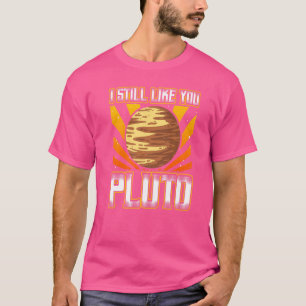 I Still Like You Pluto Retro Style Space Science T-Shirt
