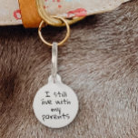 I Still Live with my Parents Dog Cat Pet ID Lost Pet Tag<br><div class="desc">This design may be personalised in the area provided by changing the photo and/or text. Or it can be customised by clicking Personalise this Template and then choosing the click to customise further option and delete or change the colour of the background, add text, change the text colour or style,...</div>