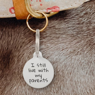 I Still Live with my Parents Dog Cat Pet ID Lost Pet Tag