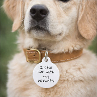 I Still Live with my Parents Dog Cat Pet ID Tag
