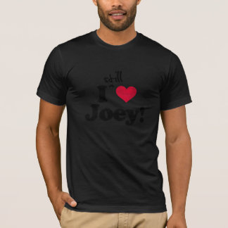 I Still Love Joey T-Shirt